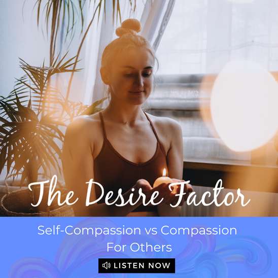 Self-Compassion vs Compassion For Others - Christy Whitman